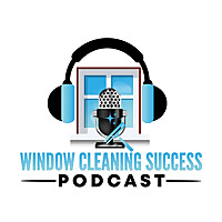 Window Cleaning Success Podcast
