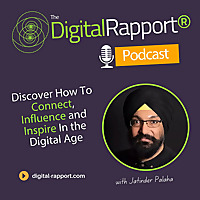 Digital Rapport® Podcast with Jatinder Palaha