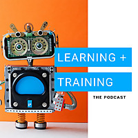 The Learning + Training Podcast