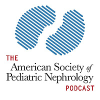 The American Society of Pediatric Nephrology Podcast