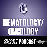Hematology / Oncology @Point of Care Podcasts