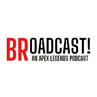 BRoadcast: An Apex Legends Podcast