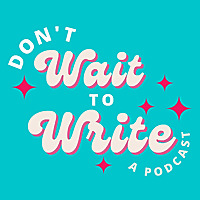 Don't Wait to Write - Your Pocket Writing Coach