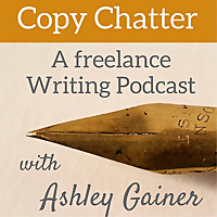 Copy Chatter for Freelance Writers with Ashley Gainer