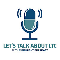 Let's Talk About LTC with Synchrony Pharmacy