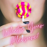 What's Your Pleasure