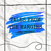 Tales from the Margins