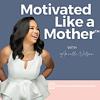 Motivated Like A Mother