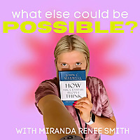 What Else Could Be Possible?