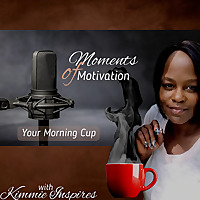 Moments of Motivation - Your Morning Cup with Kimmie