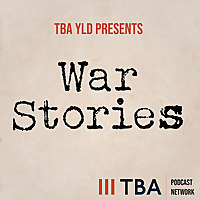 TBA YLD Presents: War Stories