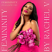Femininity by Rachel V