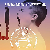 Sunday Morning Symptoms