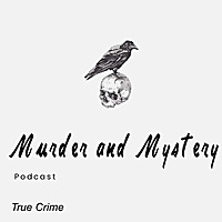 The murderandmystery's Podcast