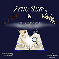 True Story: Murder, Mystery and Mayhem