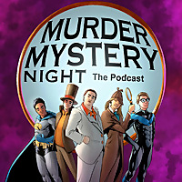 Murder Mystery Night: THE PODCAST!!!