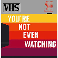 You're Not Even Watching