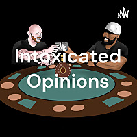 Intoxicated Opinions
