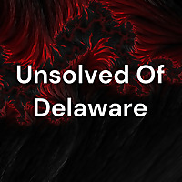 Unsolved Of Delaware