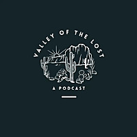 Valley of the Lost Podcast