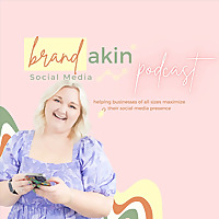 Brandakin Social Media Podcast