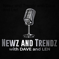 ⭐️? Newz and Trendz with Dave and Len: Black News Roundup