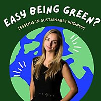 Easy Being Green? Lessons in sustainable business
