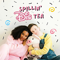 Spillin' Dis Tea