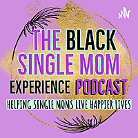The Black Single Mom Experience