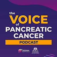 The Voice of Pancreatic Cancer Podcast
