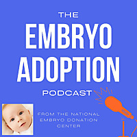 The Embryo Adoption Podcast