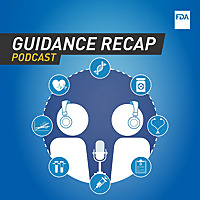 FDA Guidance Recap Podcast
