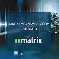 matrixmeansmedia's podcast