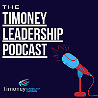 The Timoney Leadership Podcast