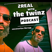2 Real With The Twinz | Conversation Therapy