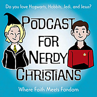 Podcast for Nerdy Christians