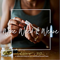 Wine Weed and Weave