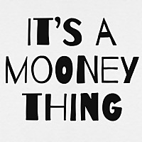 it's a Mooney thing