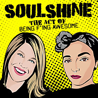 SoulShine: The Act of Being F*ing Awesome