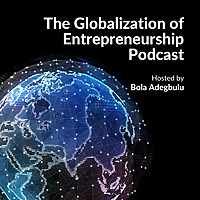 The Globalization of Entrepreneurship Podcast