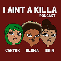 I Ain't a Killa Podcast