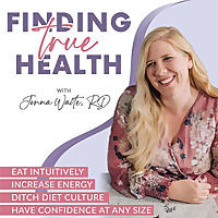 Finding True Health: Intuitive Eating, Body Image, Food Freedom, Healthy Habits, Healthy Lifestyle, 