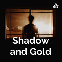 Shadow and Gold