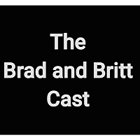 The Brad and Britt Cast