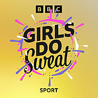 Girls Do Sweat: A Women's Fitness Podcast