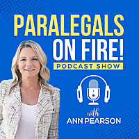 Paralegals on Fire! with Ann Pearson