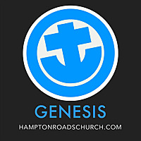Genesis - HAMPTON ROADS CHURCH