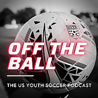 Off the Ball - The US Youth Soccer Podcast