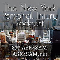 877-ASK4SAM | The New York Personal Injury Podcast