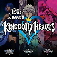 Bill Learns Kingdom Hearts